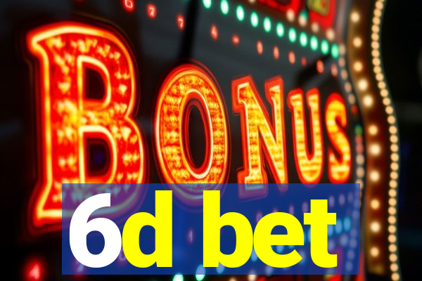 6d bet